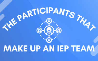The Participants That Make Up An IEP Team